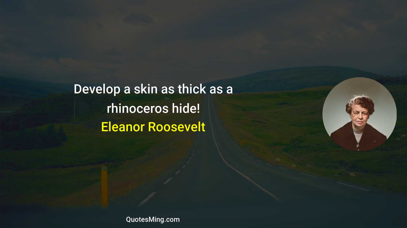 Develop a skin as thick as a rhinoceros hide