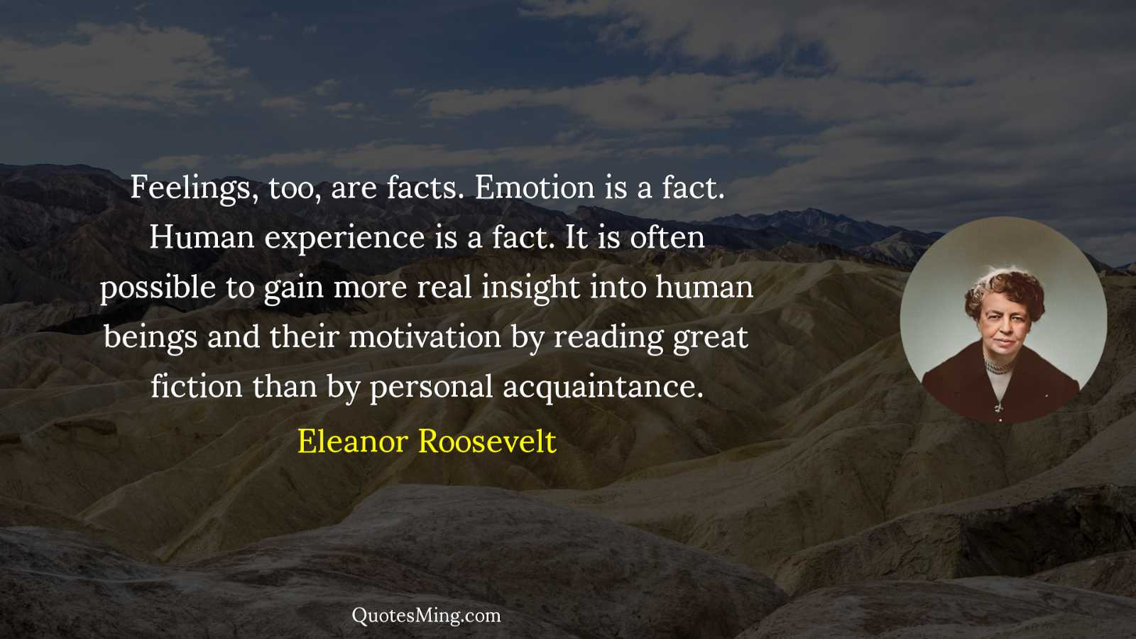 Feelings too are facts Emotion is a fact Human experience