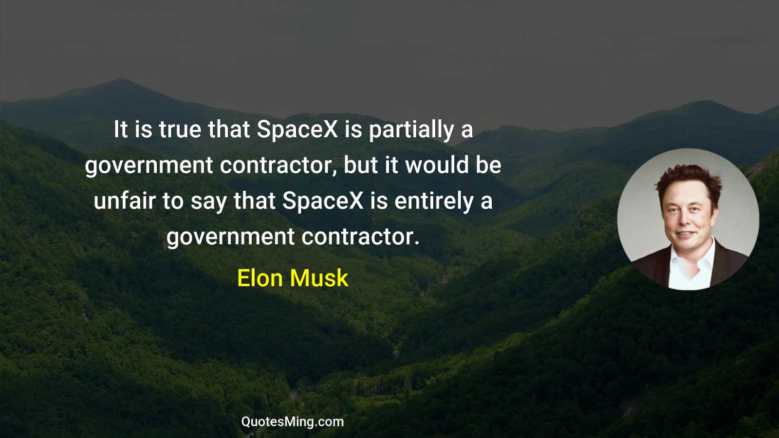 It is true that SpaceX is partially a government contractor