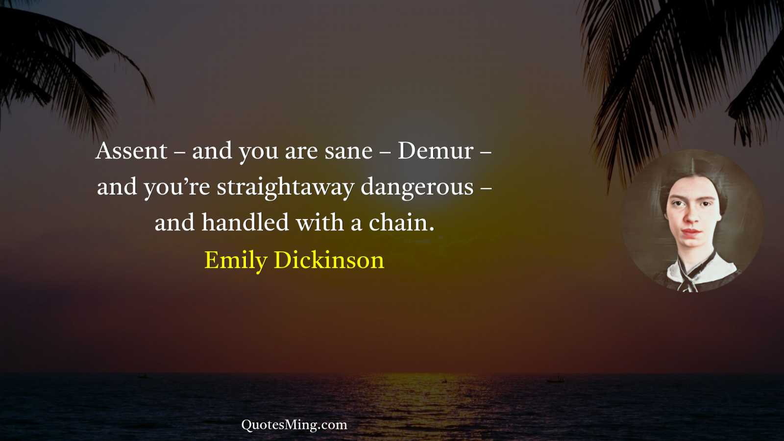 Assent – and you are sane – Demur – and