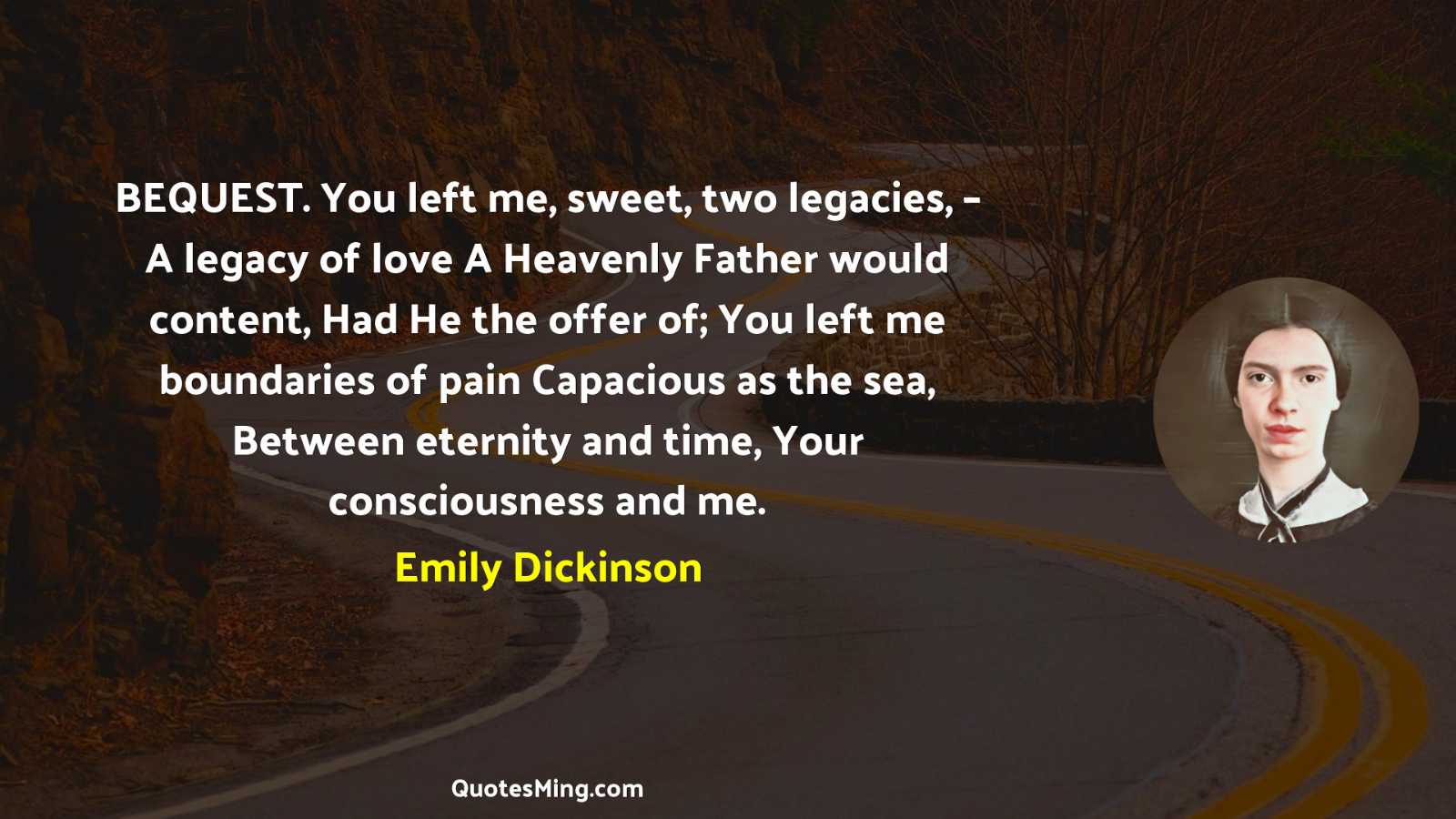 BEQUEST You left me sweet two legacies – A legacy