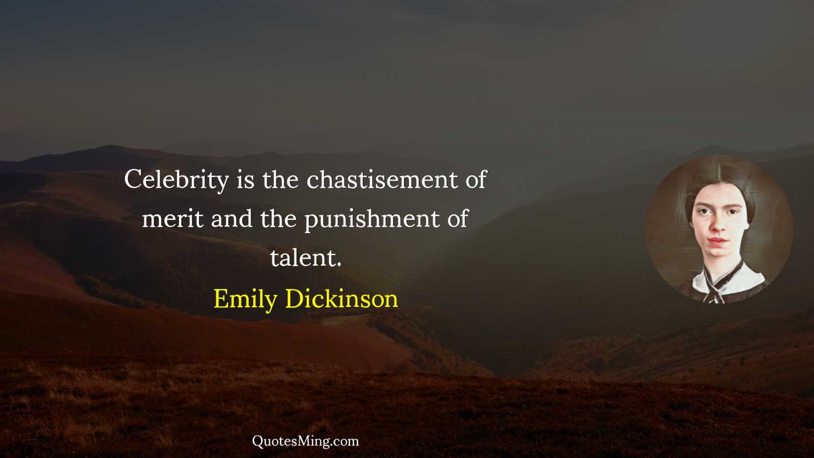 Celebrity is the chastisement of merit and the punishment of