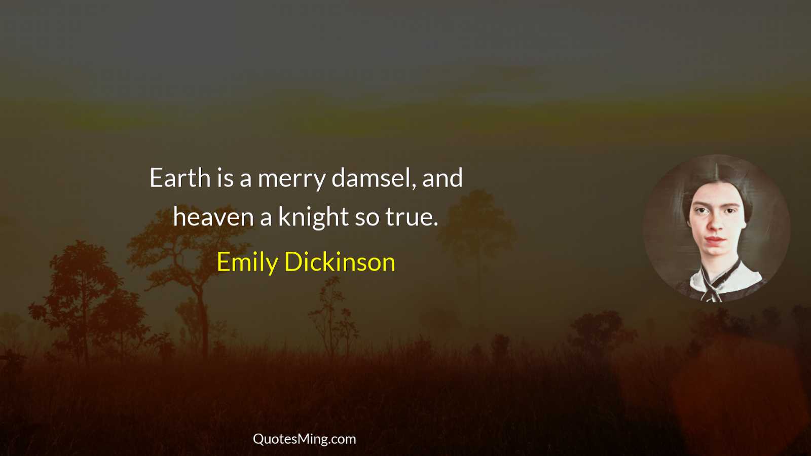 Earth is a merry damsel and heaven a knight so