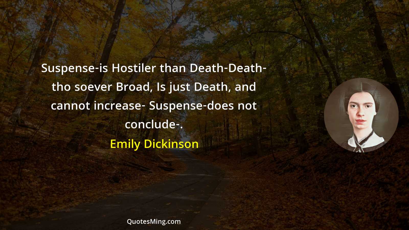 Suspense-is Hostiler than Death-Death- tho soever Broad Is just Death