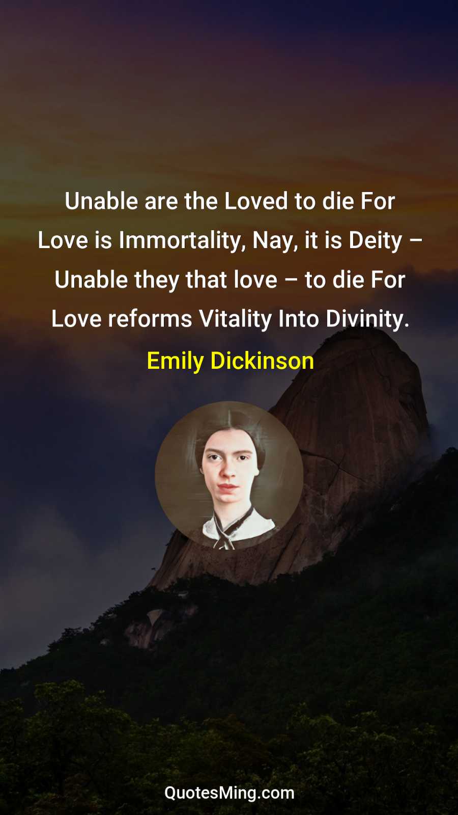 Unable are the Loved to die For Love is Immortality