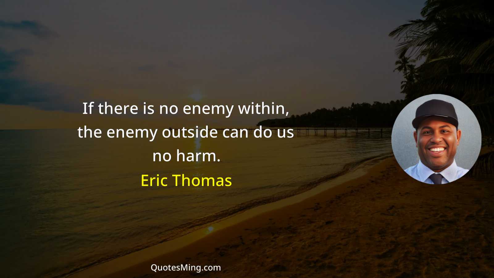 If there is no enemy within the enemy outside can