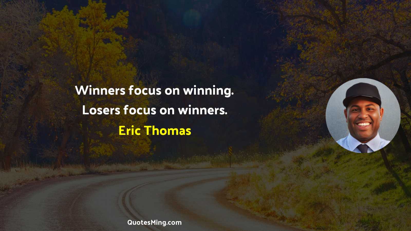 Winners focus on winning Losers focus on winners