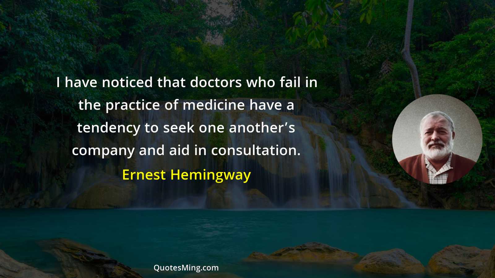 I have noticed that doctors who fail in the practice