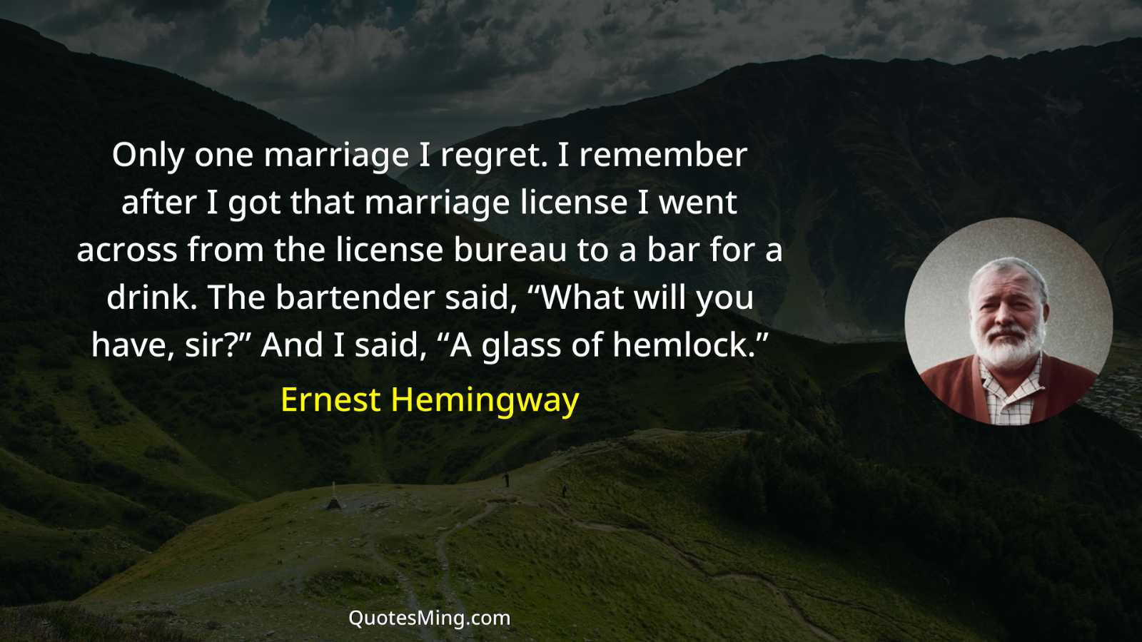 Only one marriage I regret I remember after I got