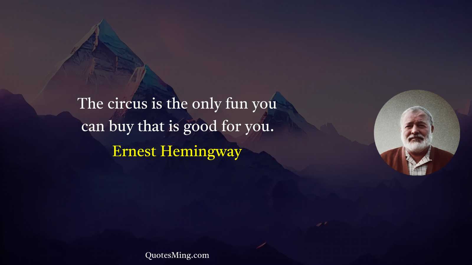 The circus is the only fun you can buy that