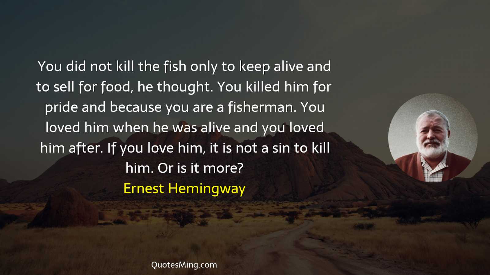 You did not kill the fish only to keep alive