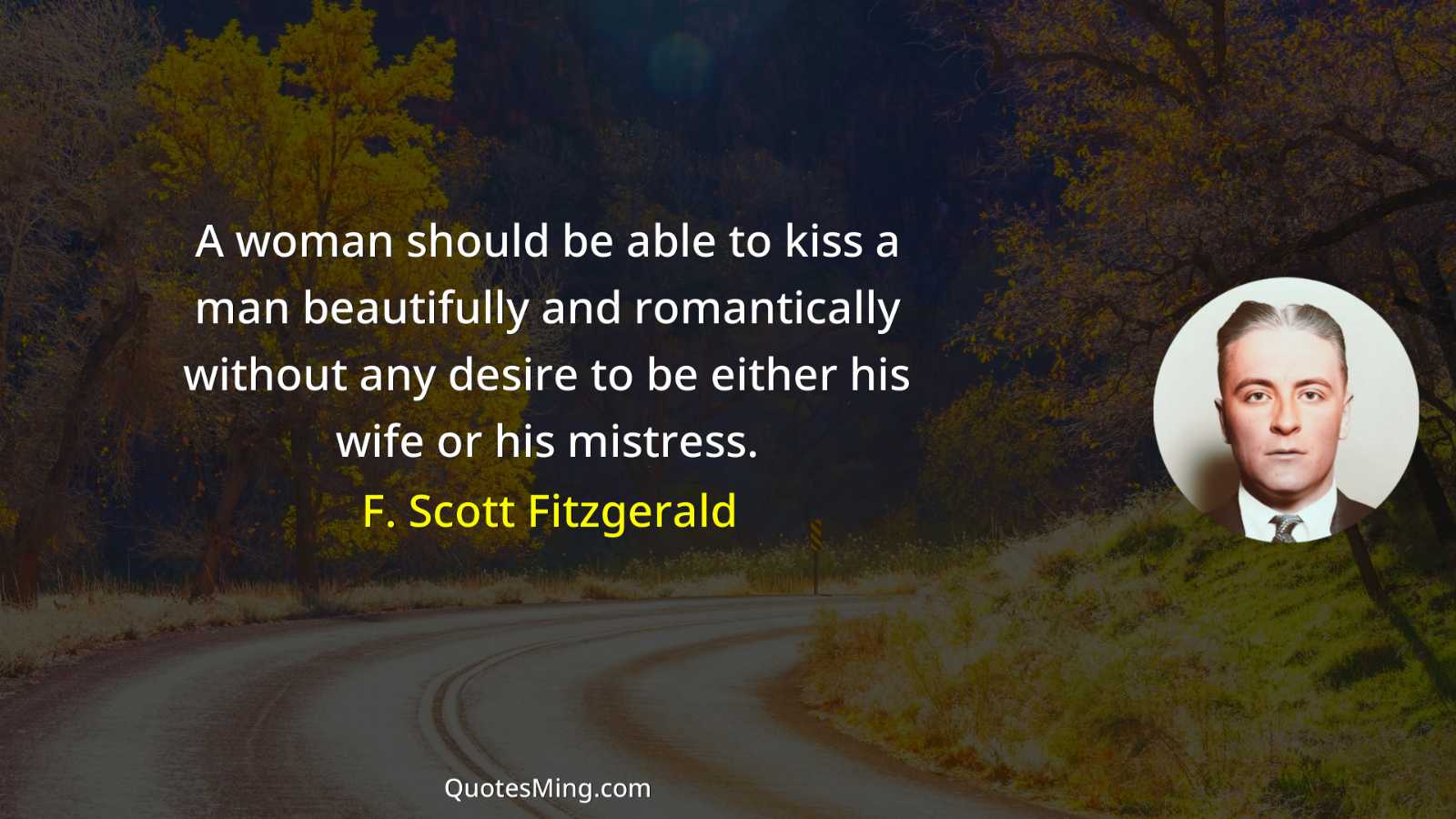 A woman should be able to kiss a man beautifully