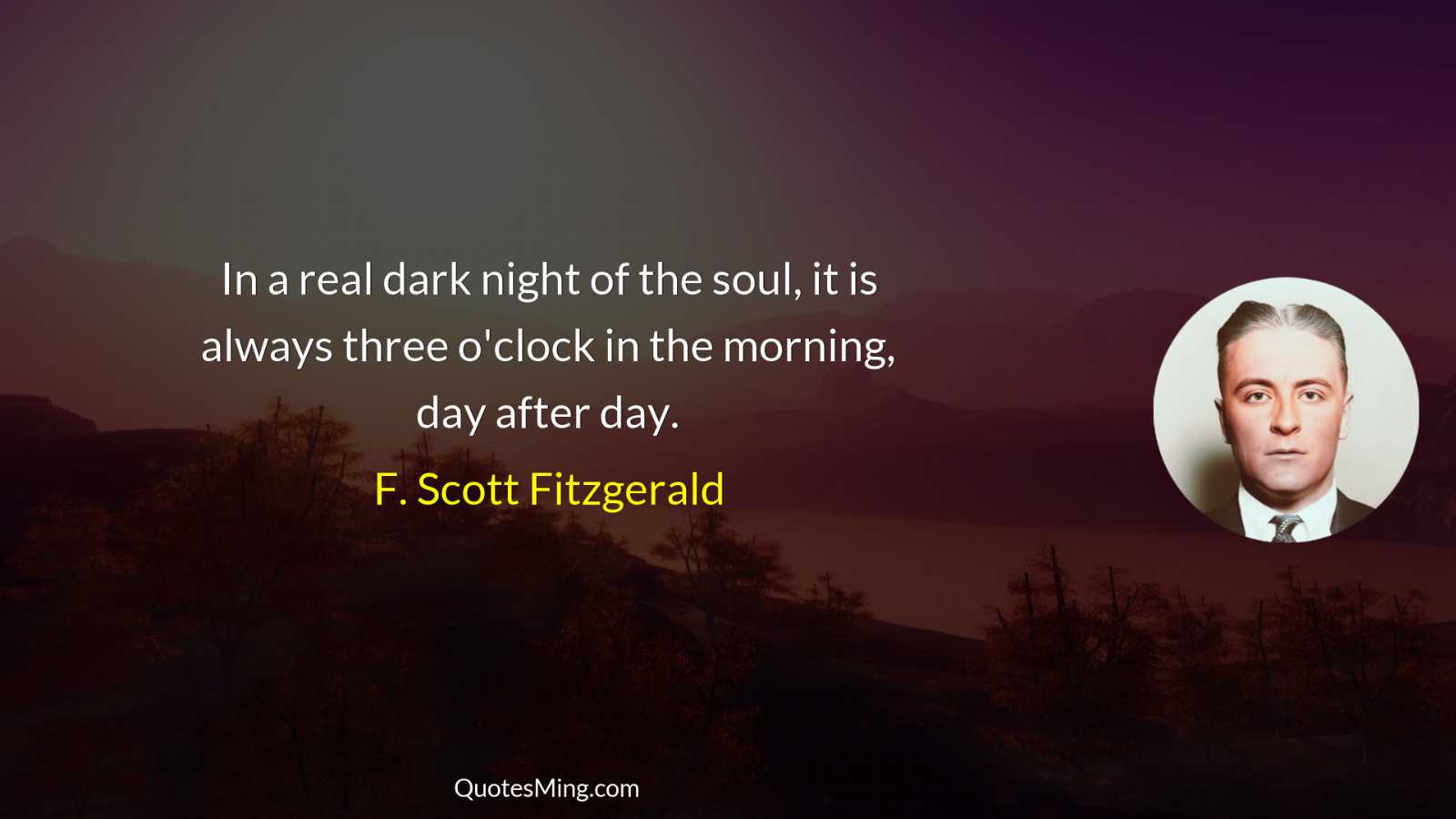 In a real dark night of the soul it is