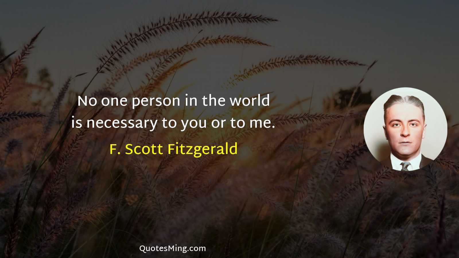 No one person in the world is necessary to you