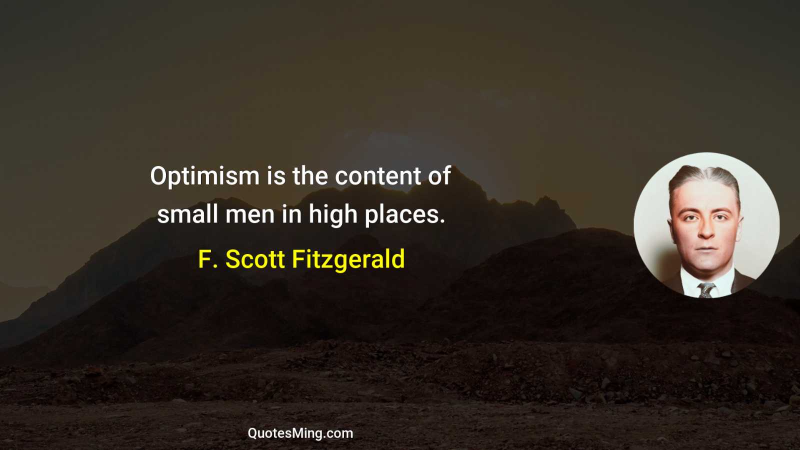 Optimism is the content of small men in high places