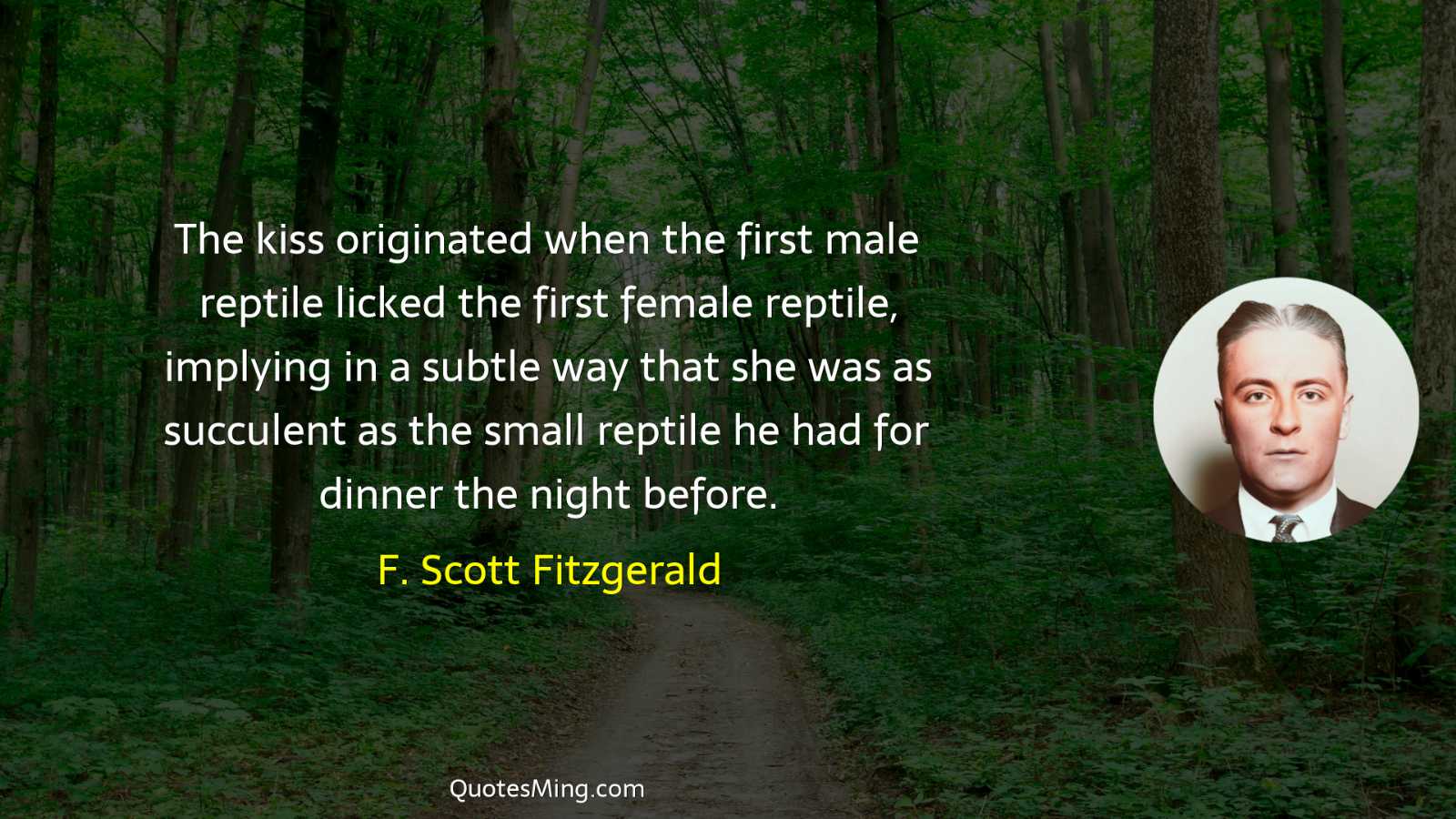 The kiss originated when the first male reptile licked the