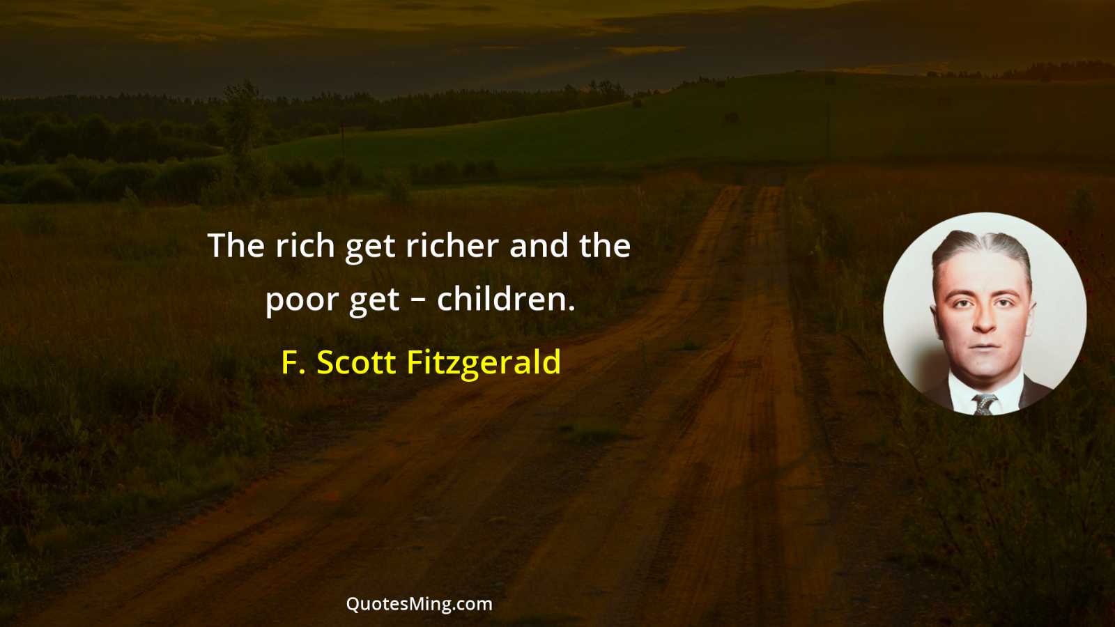 The rich get richer and the poor get – children