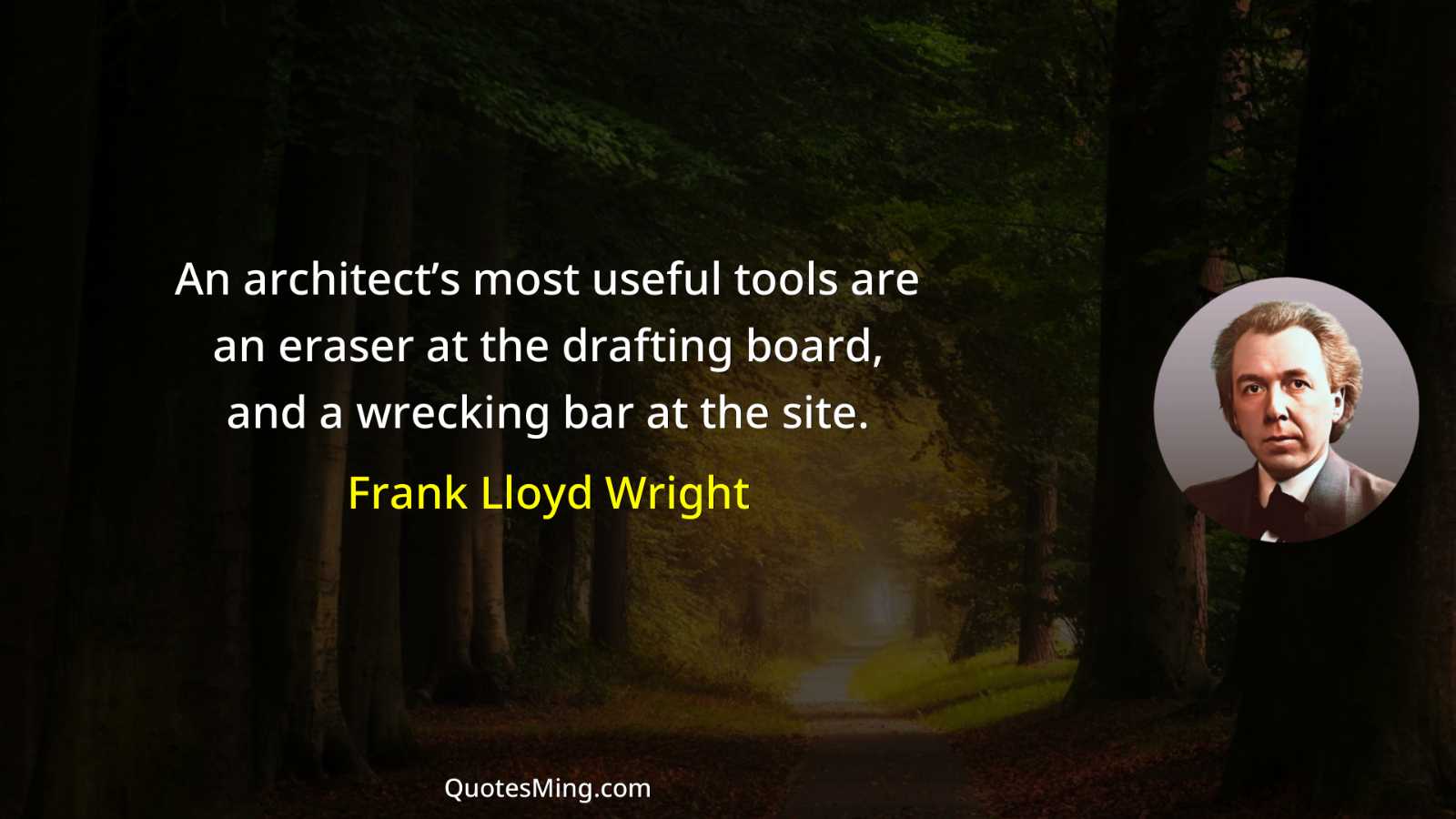 An architect’s most useful tools are an eraser at the