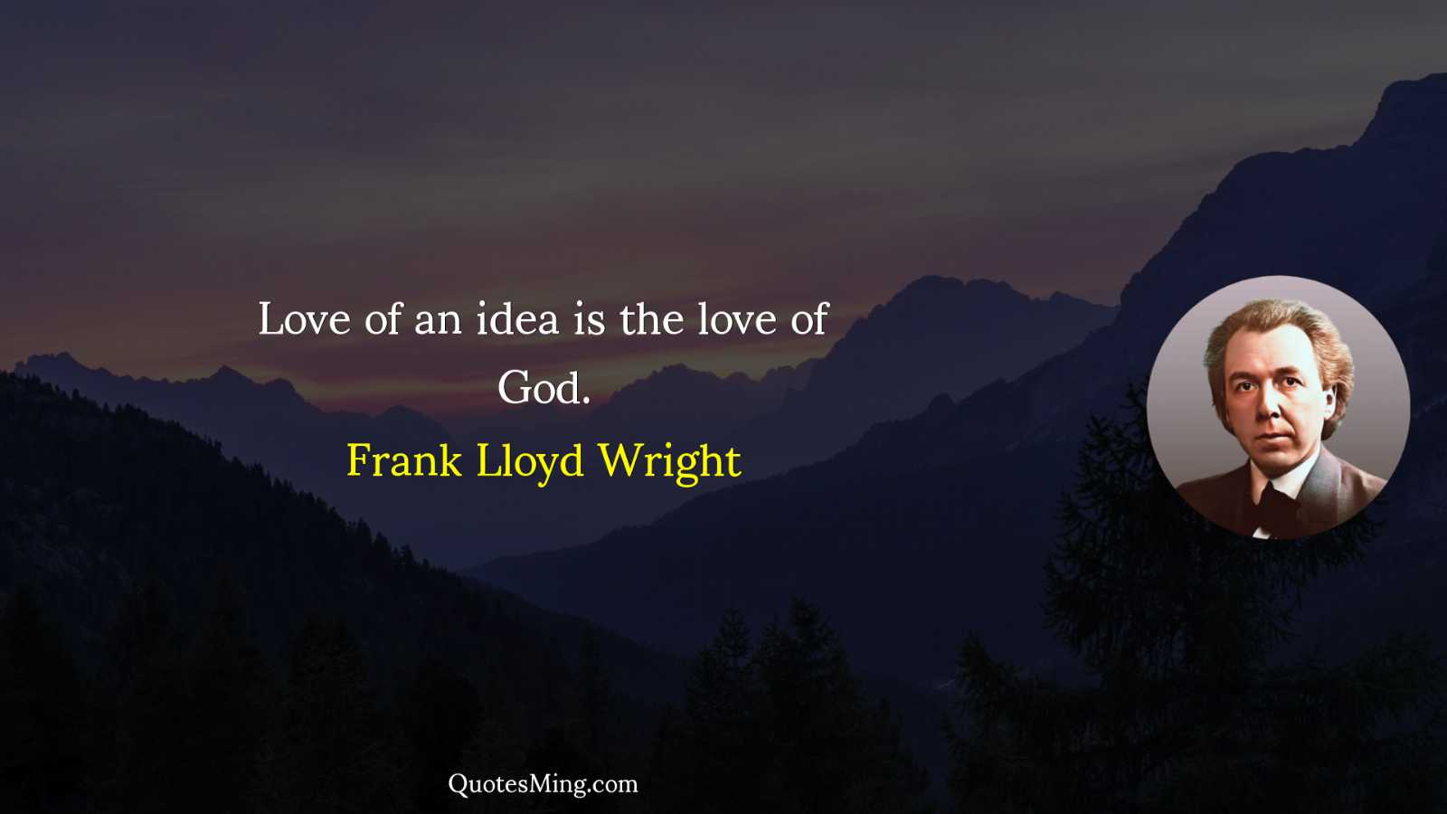 Love of an idea is the love of God