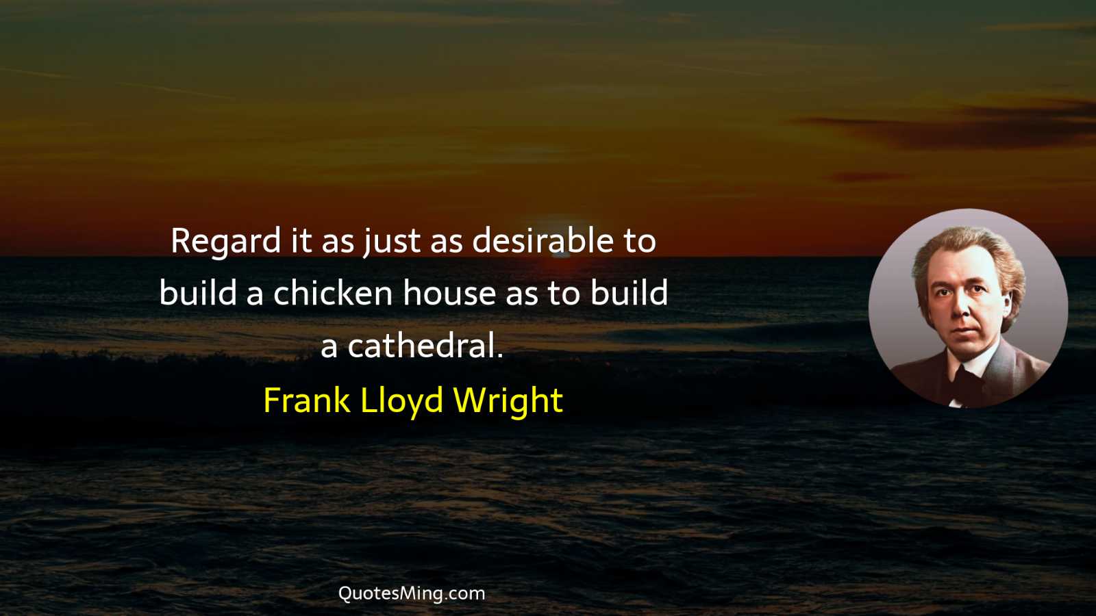 Regard it as just as desirable to build a chicken