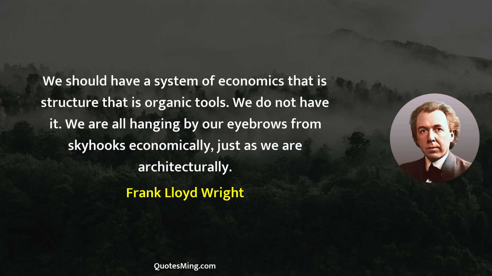 We should have a system of economics that is structure