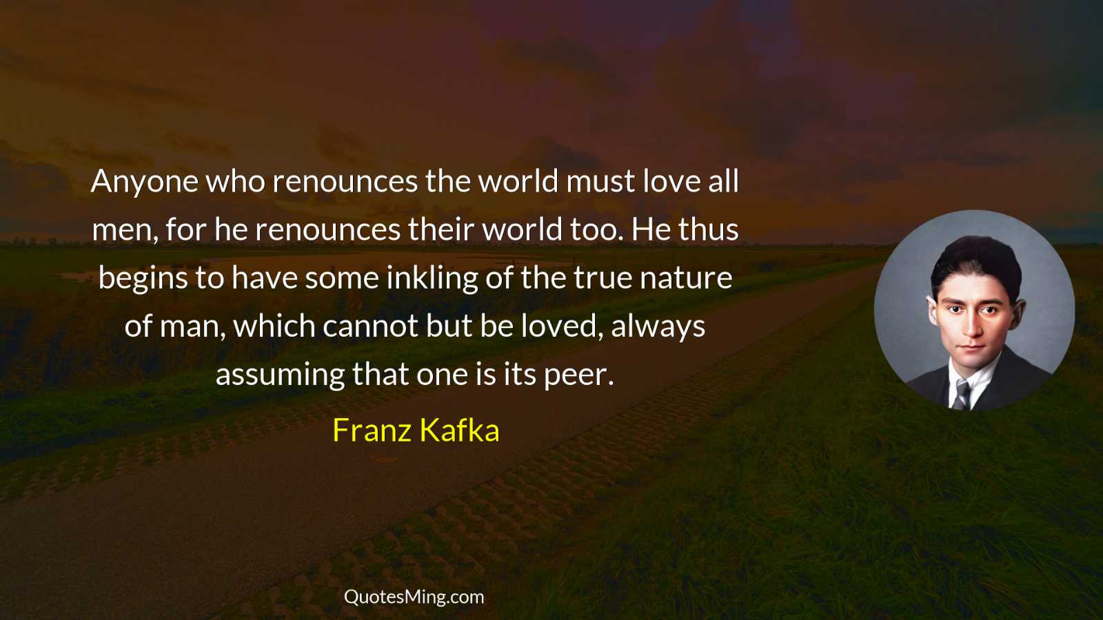 Anyone who renounces the world must love all men for