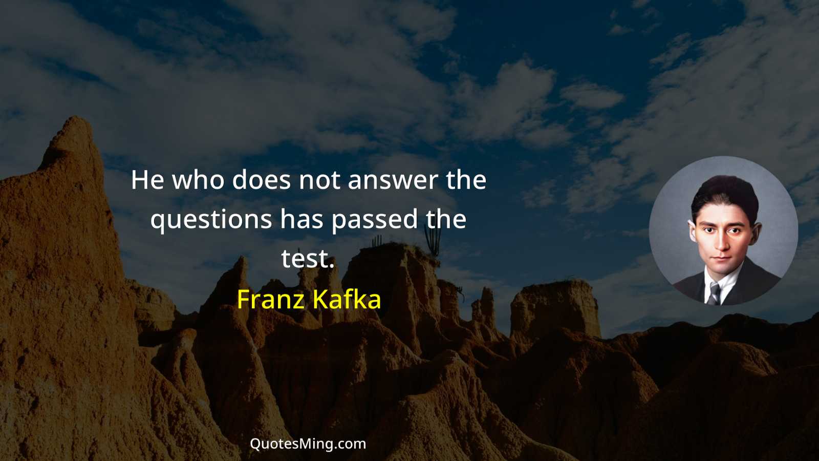 He who does not answer the questions has passed the