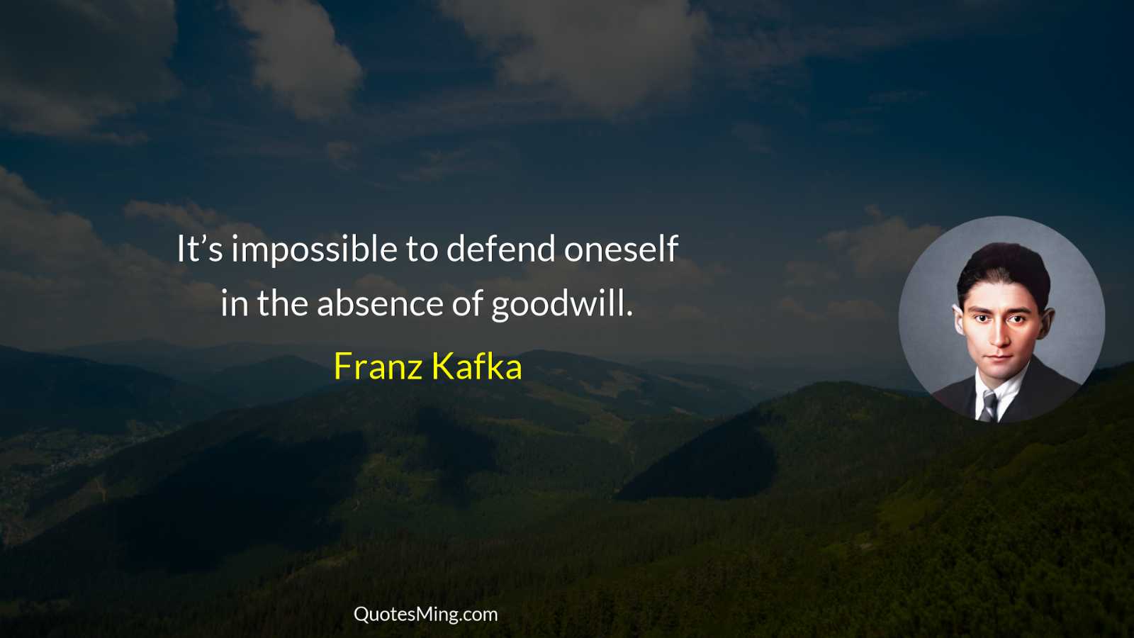 It’s impossible to defend oneself in the absence of goodwill