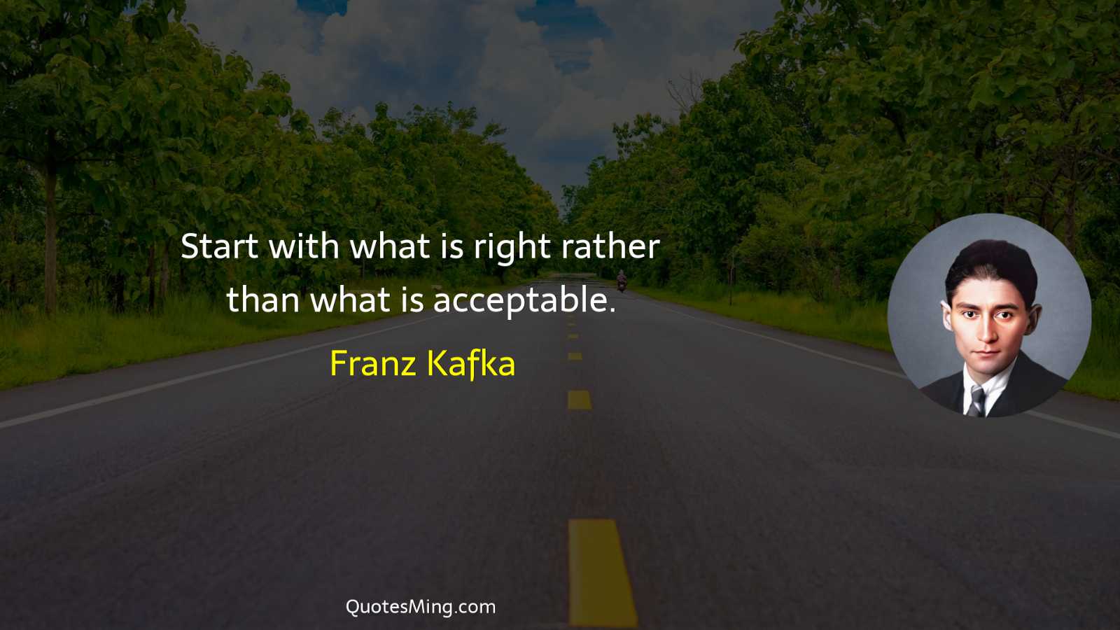 Start with what is right rather than what is acceptable