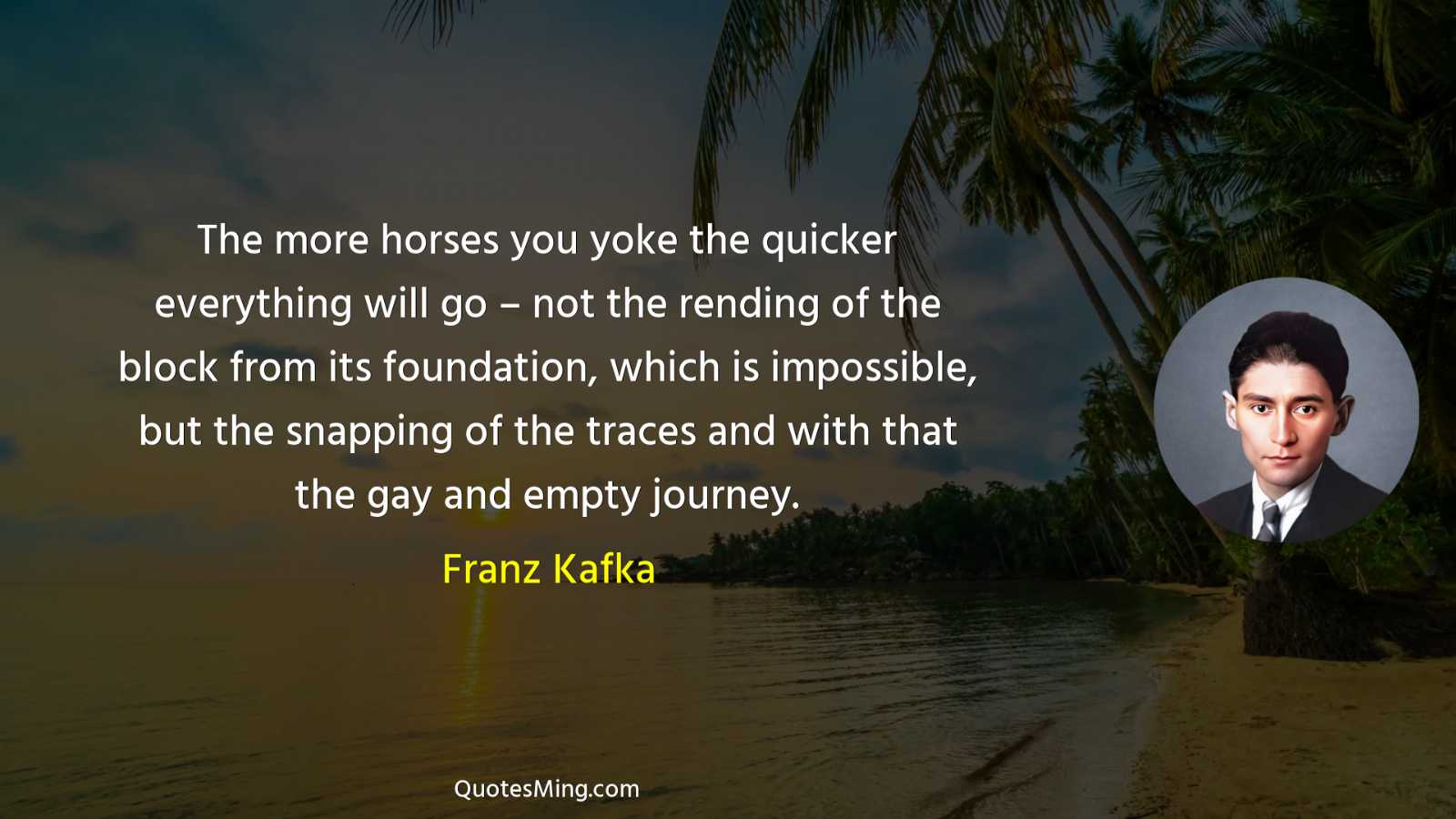 The more horses you yoke the quicker everything will go