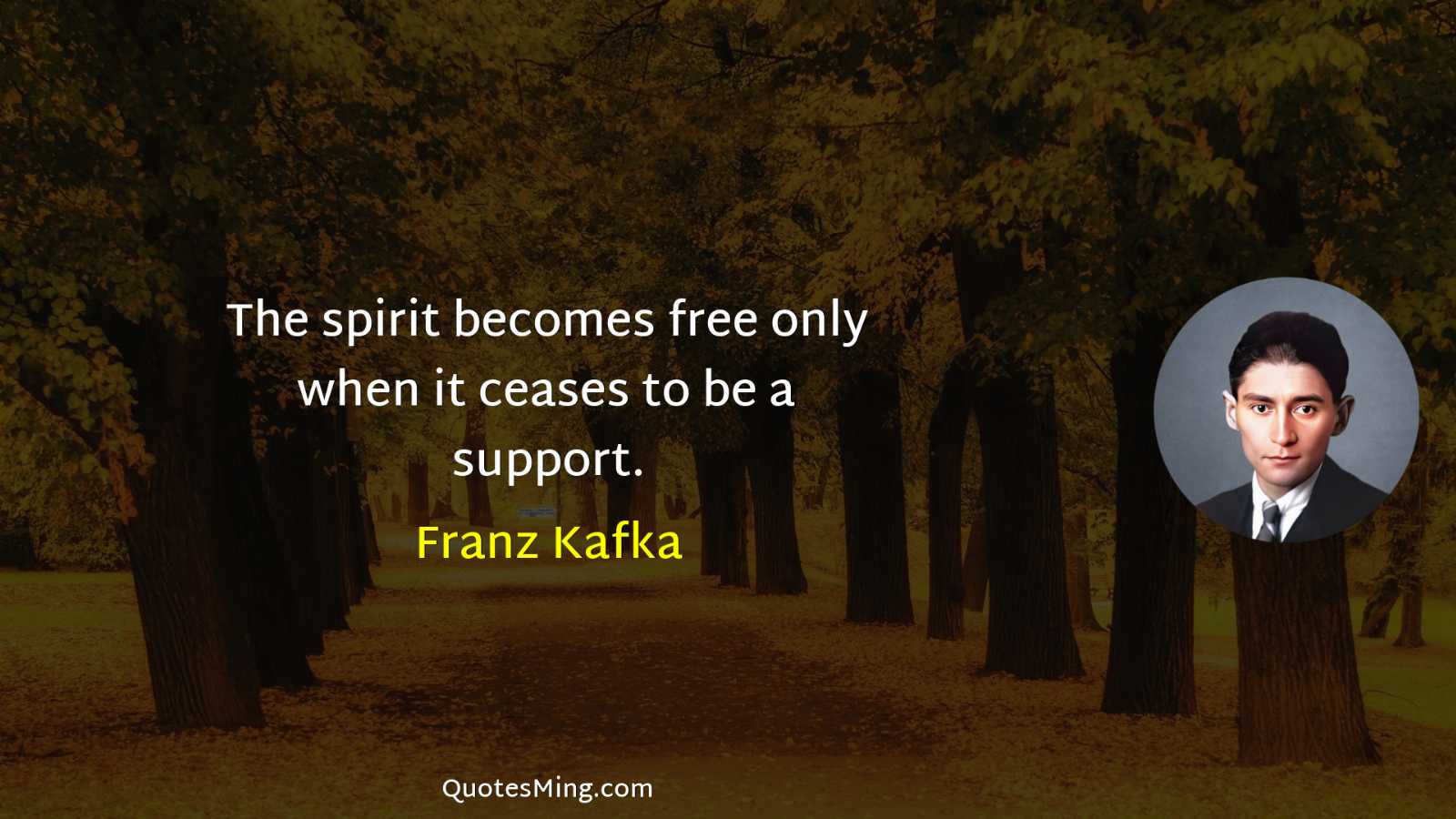 The spirit becomes free only when it ceases to be