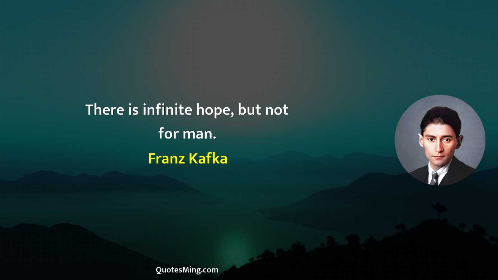 There is infinite hope but not for man