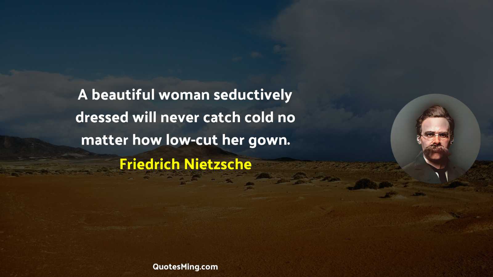 A beautiful woman seductively dressed will never catch cold no