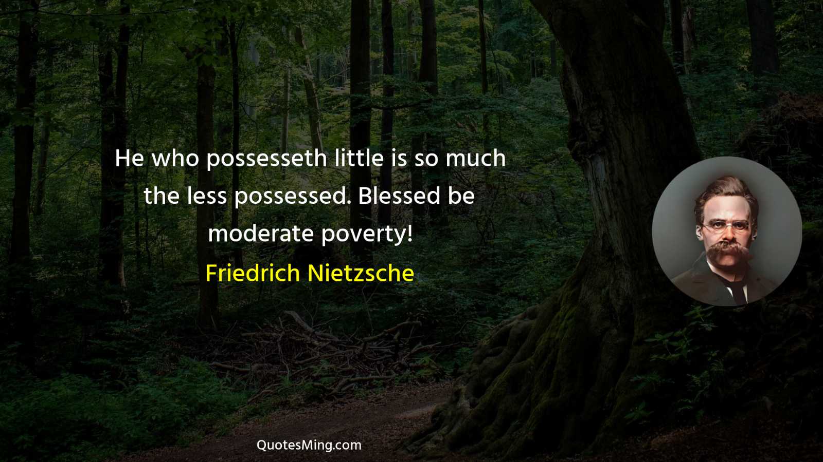 He who possesseth little is so much the less possessed