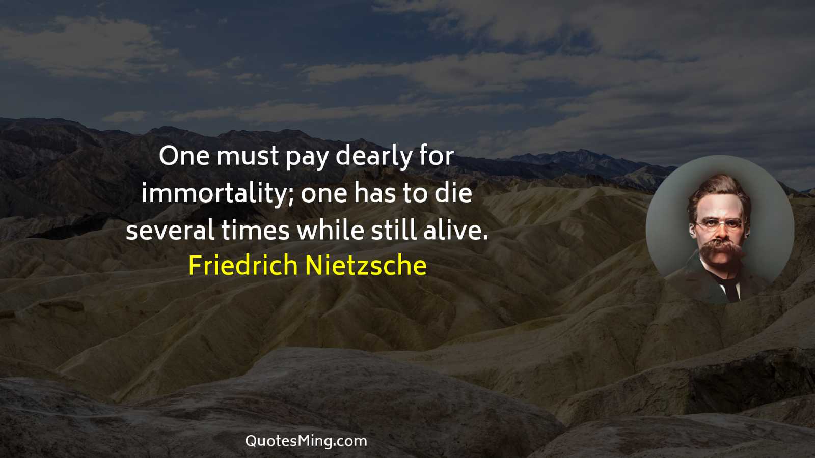 One must pay dearly for immortality; one has to die