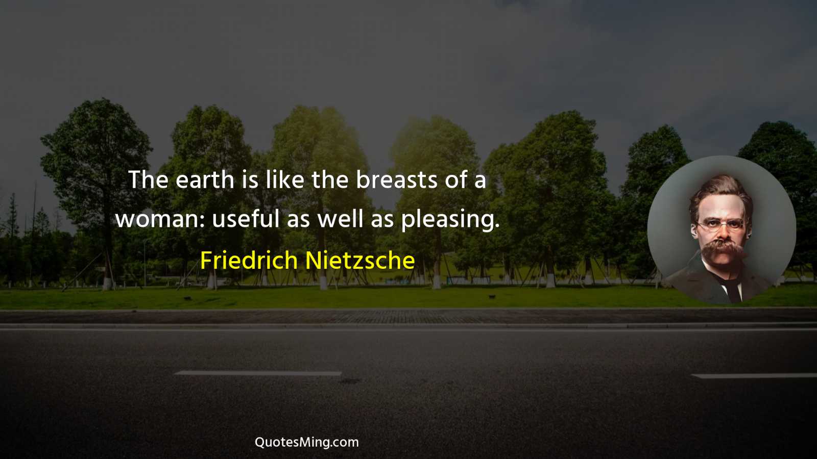 The earth is like the breasts of a woman: useful