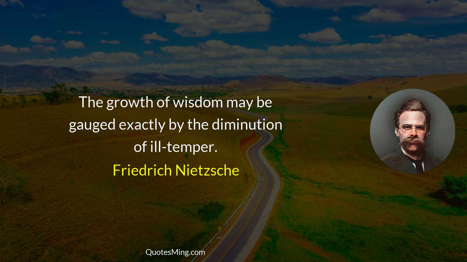 The growth of wisdom may be gauged exactly by the