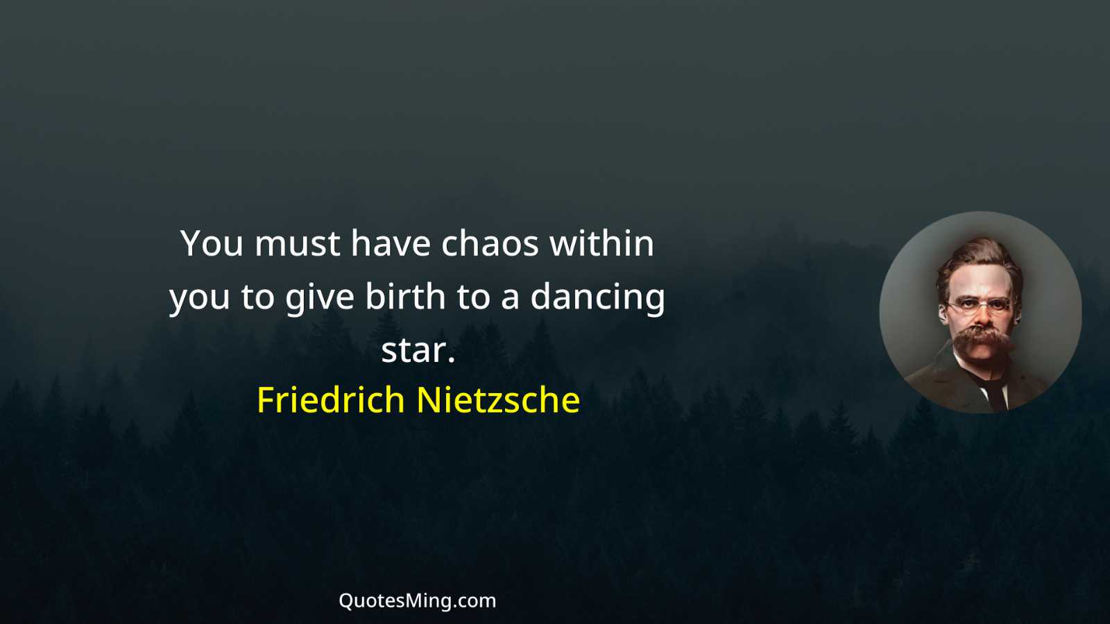 You must have chaos within you to give birth to