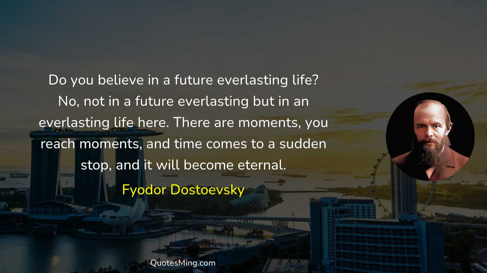 Do you believe in a future everlasting life? No not