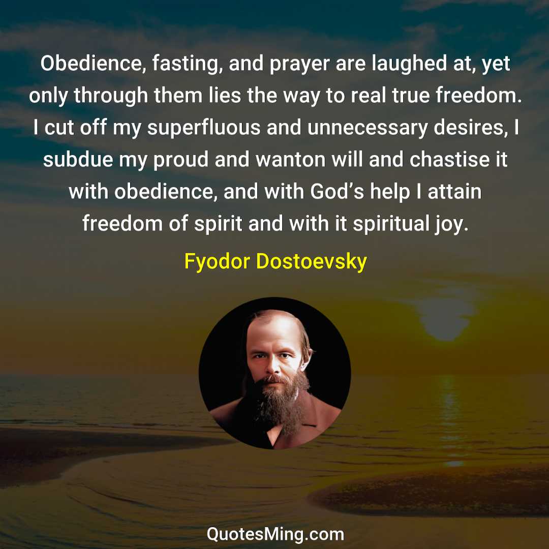 Obedience fasting and prayer are laughed at yet only through