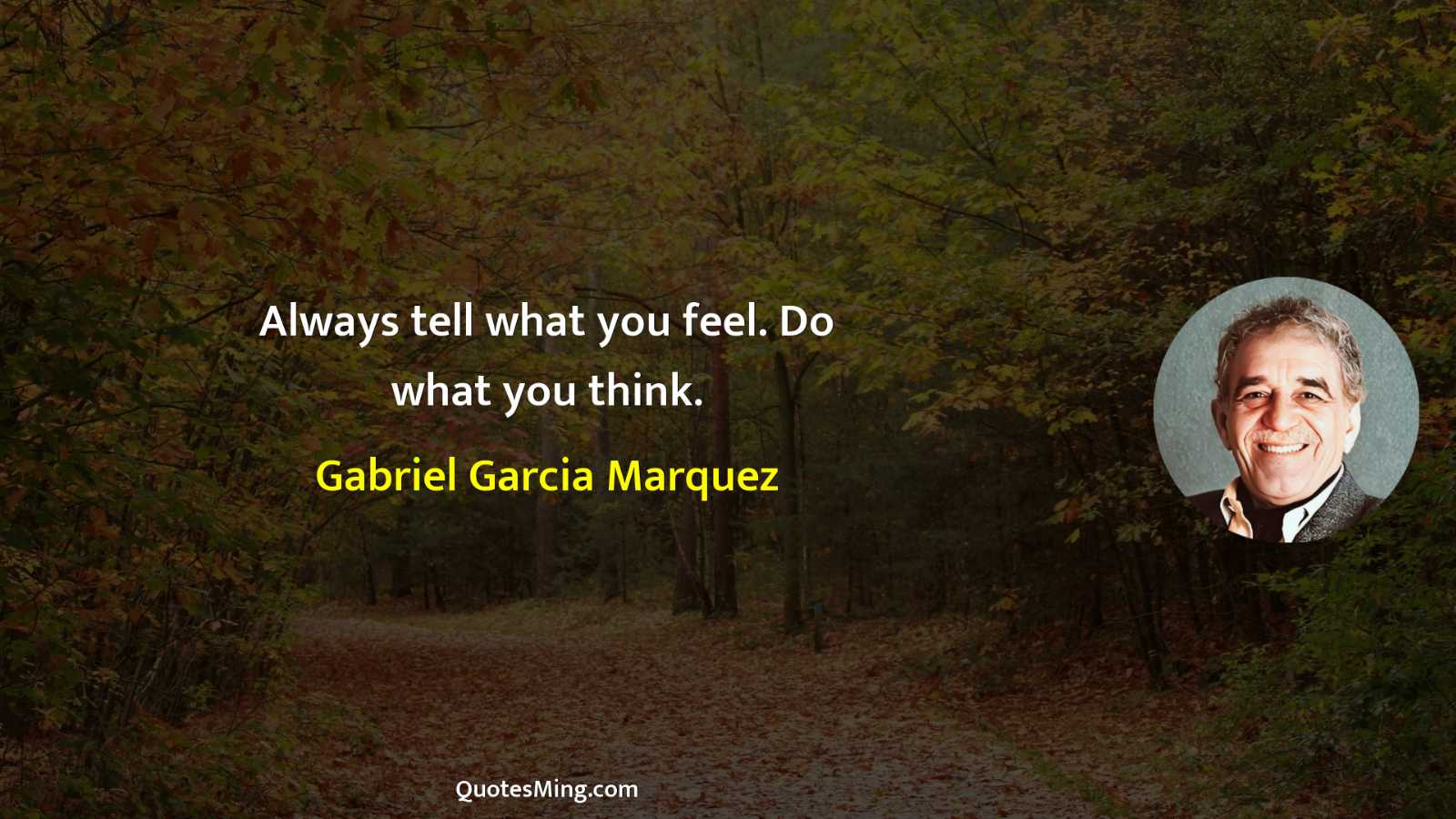 Always tell what you feel Do what you think