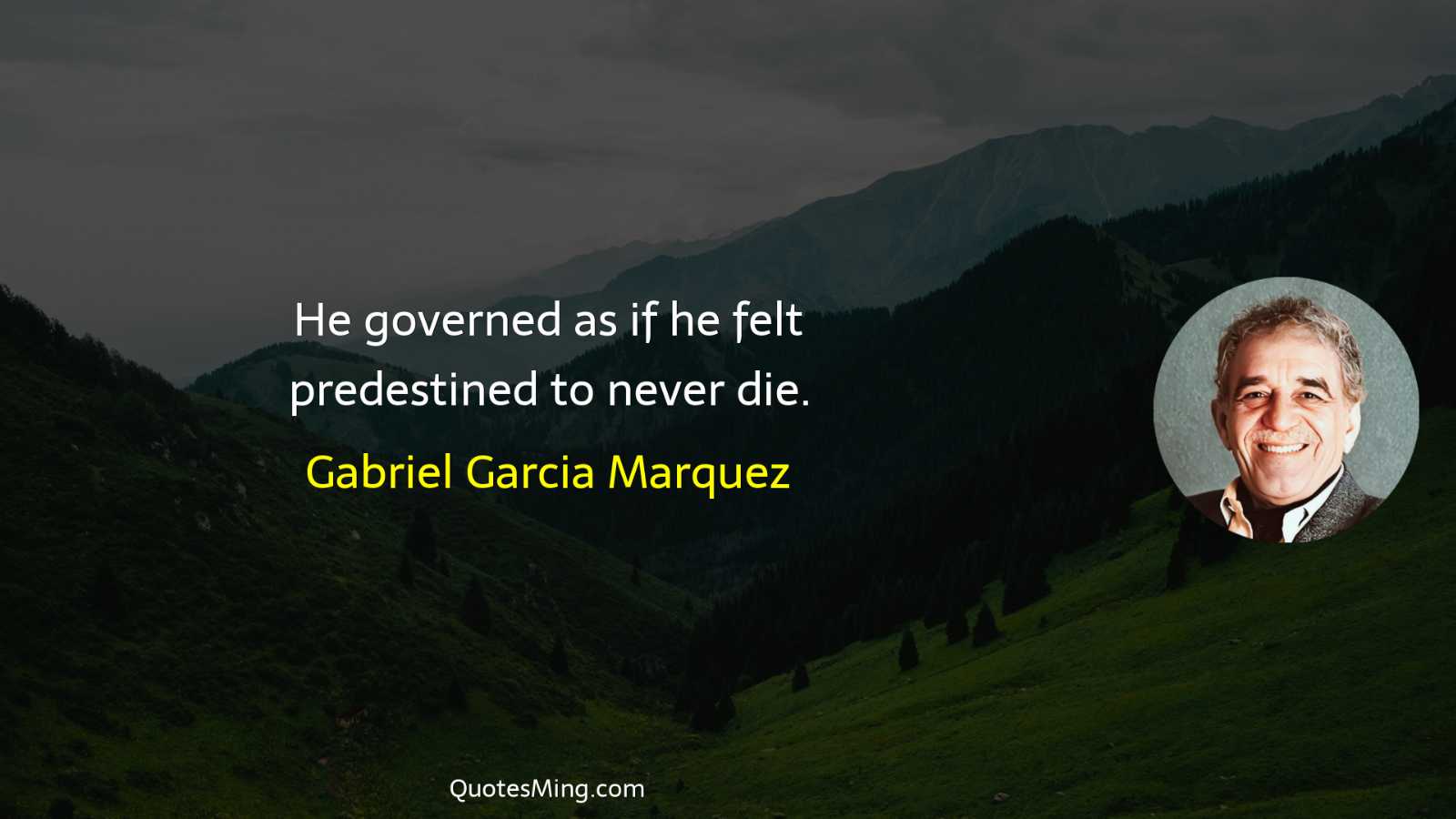 He governed as if he felt predestined to never die