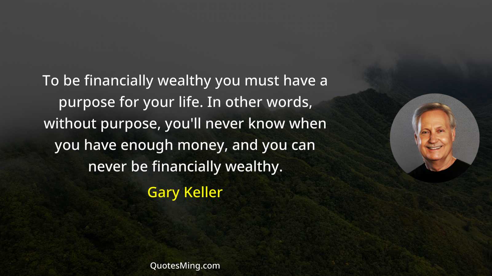 To be financially wealthy you must have a purpose for