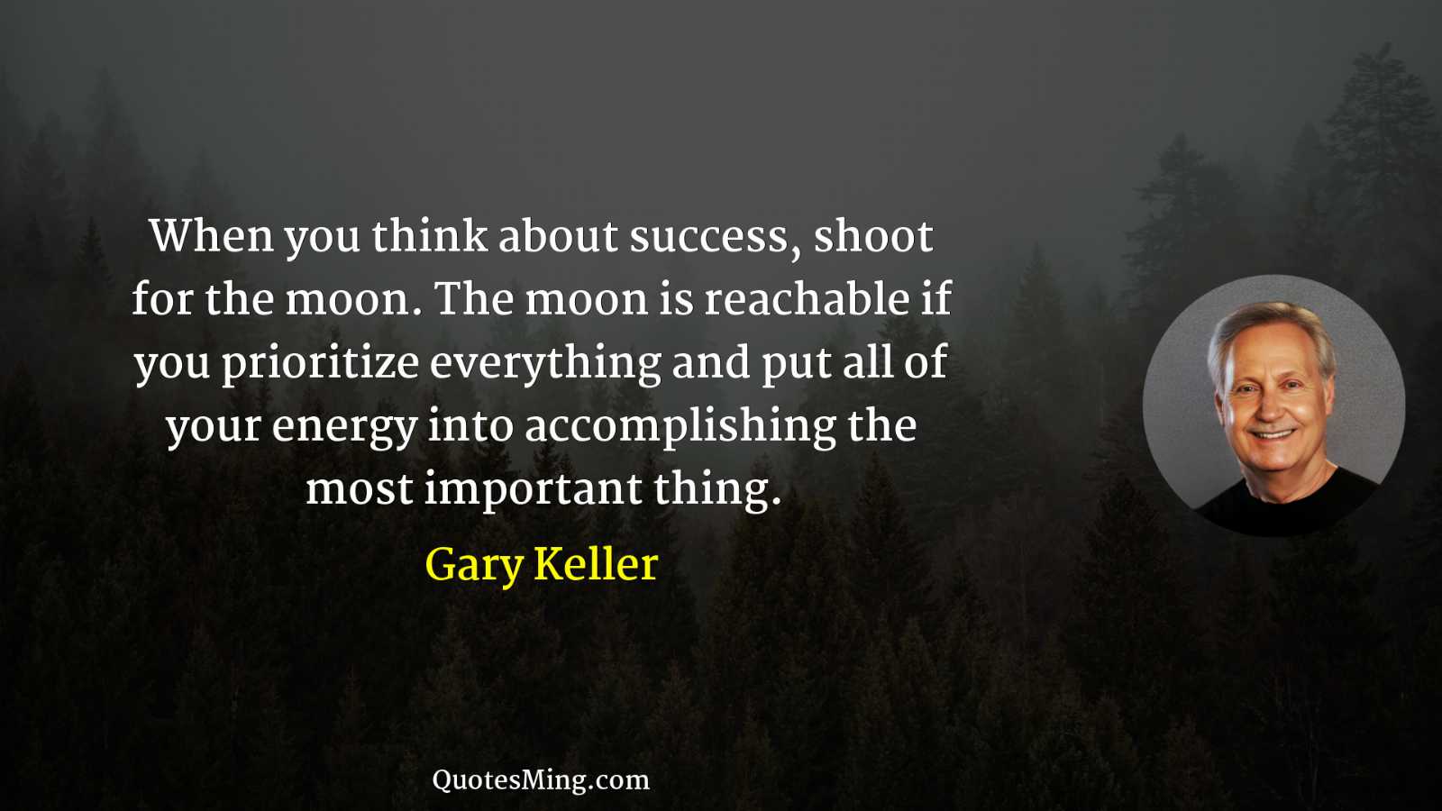 When you think about success shoot for the moon The