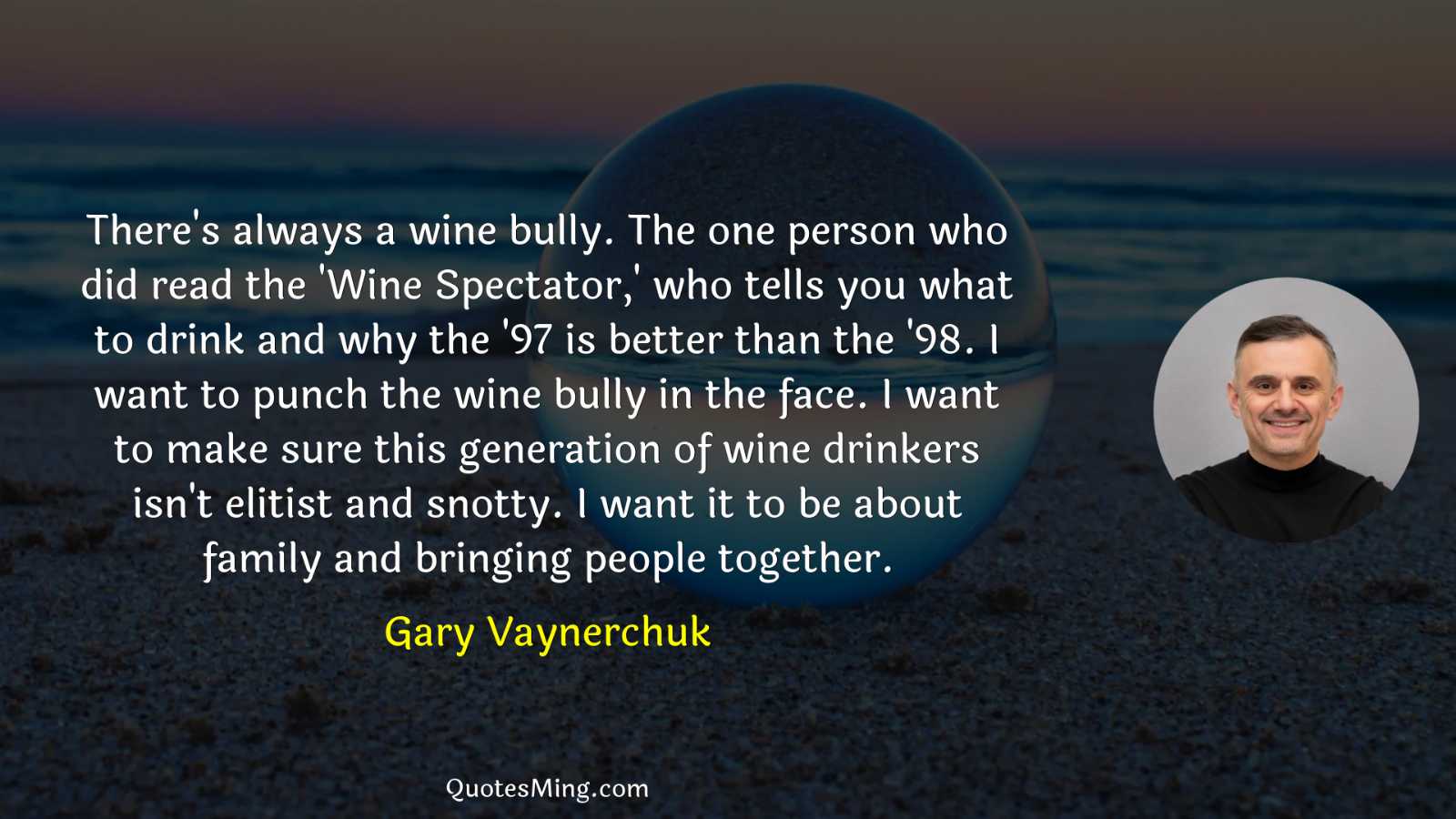 There's always a wine bully The one person who did