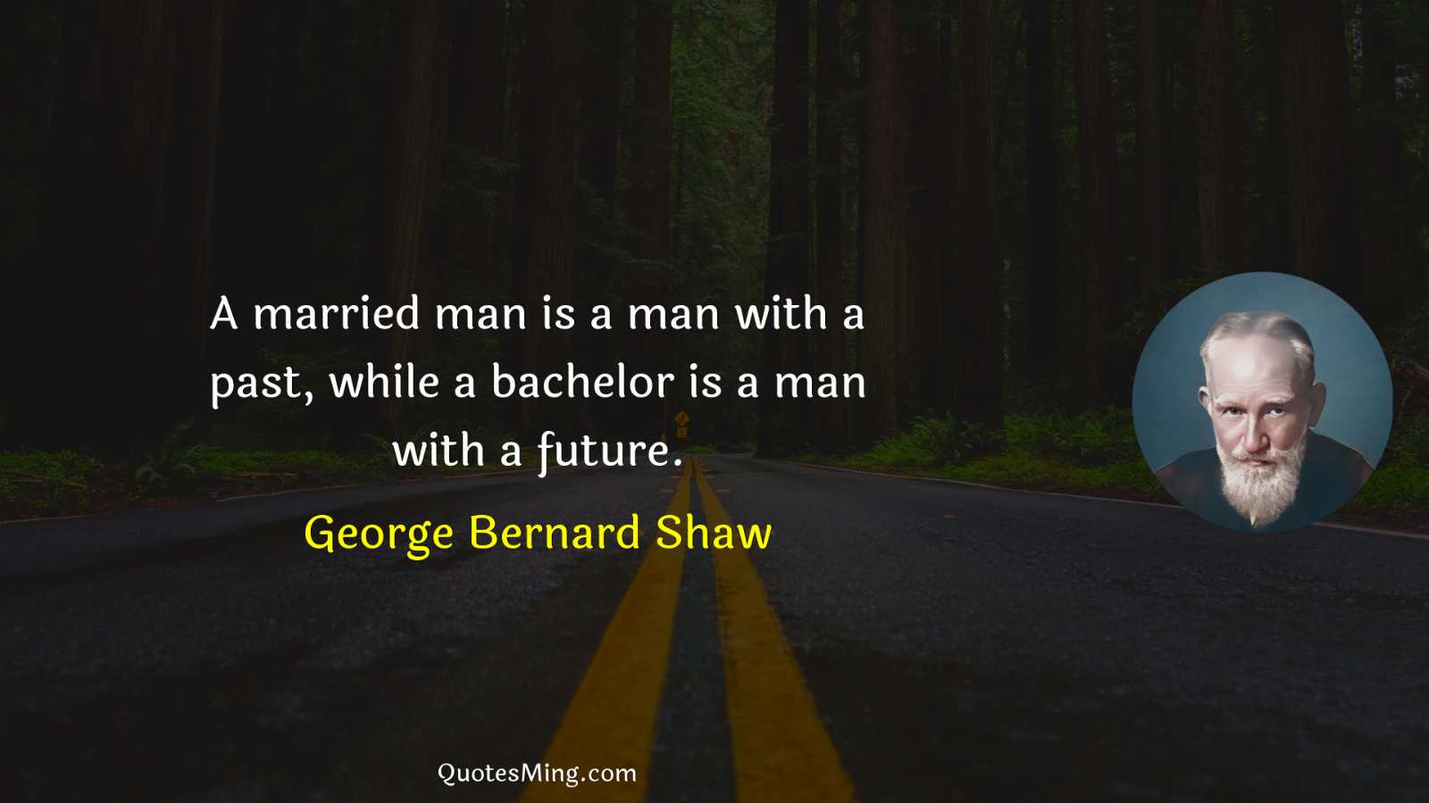 A married man is a man with a past while