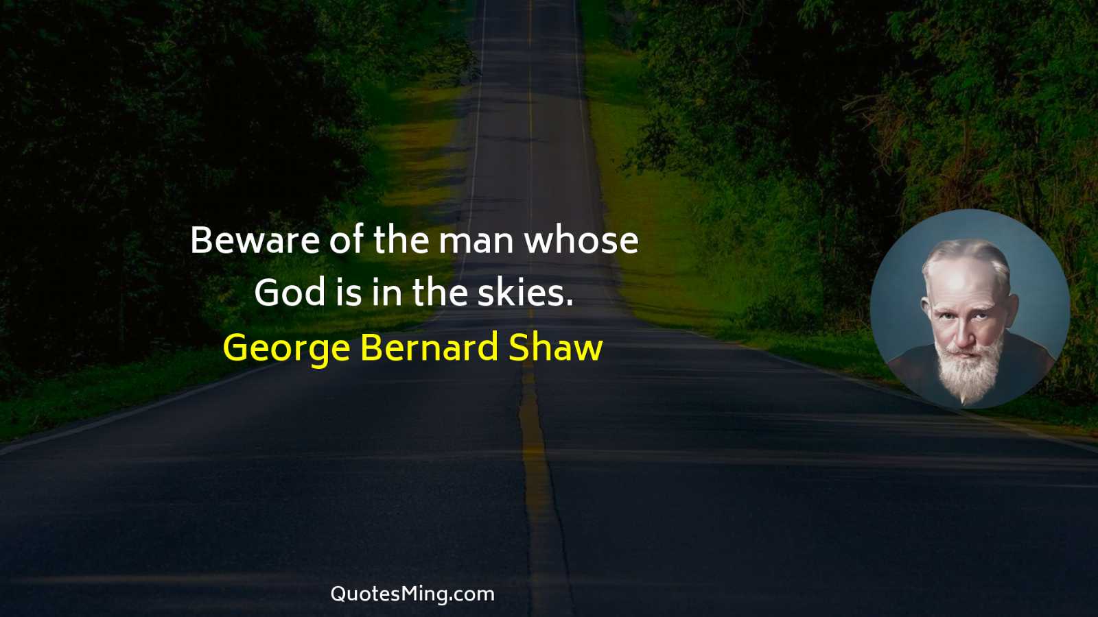 Beware of the man whose God is in the skies