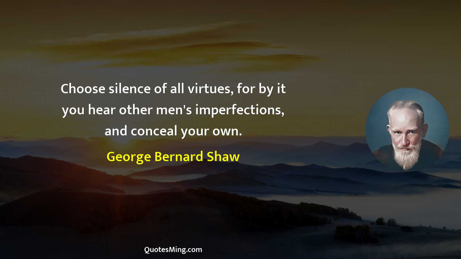 Choose silence of all virtues for by it you hear