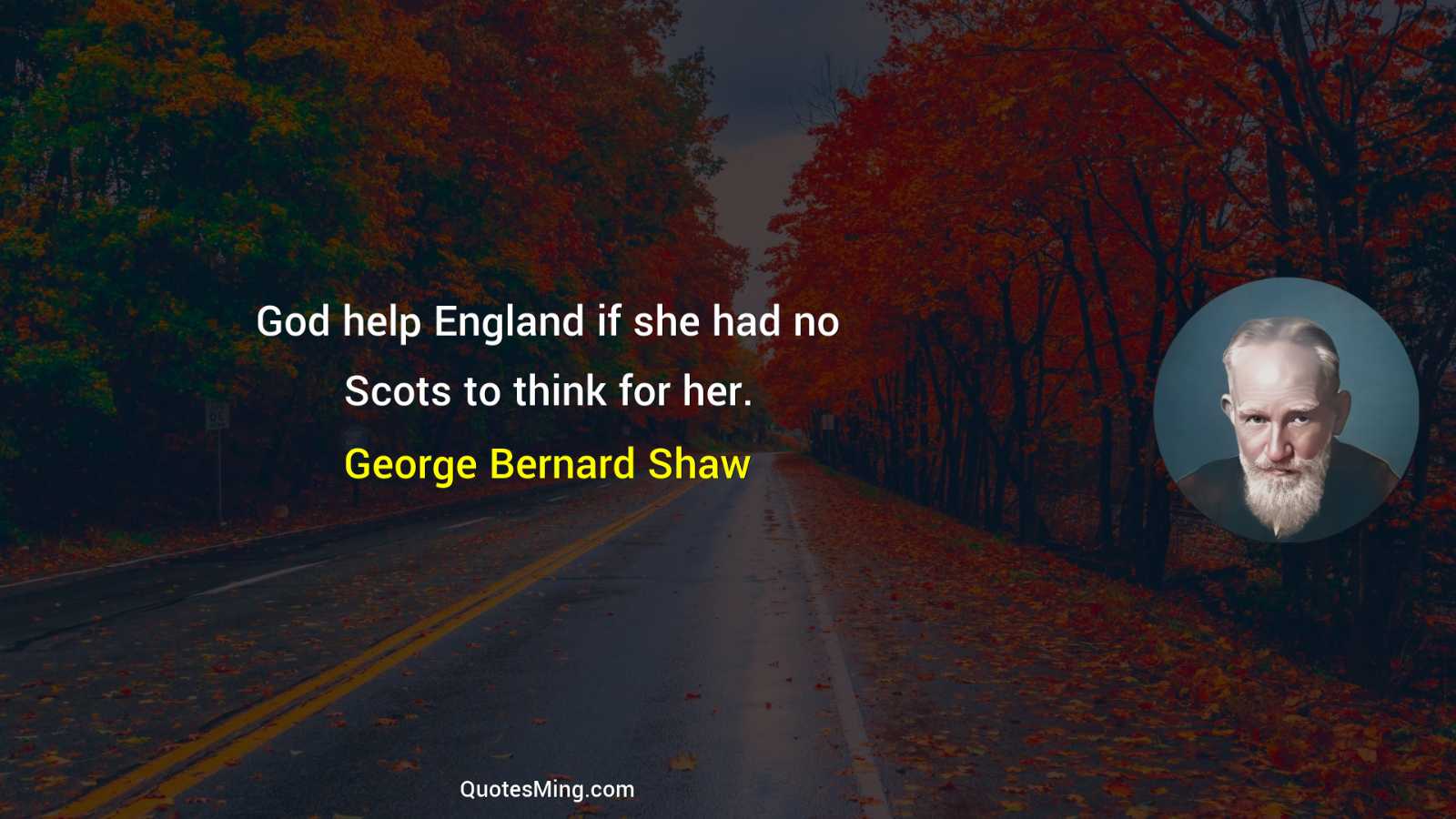 God help England if she had no Scots to think