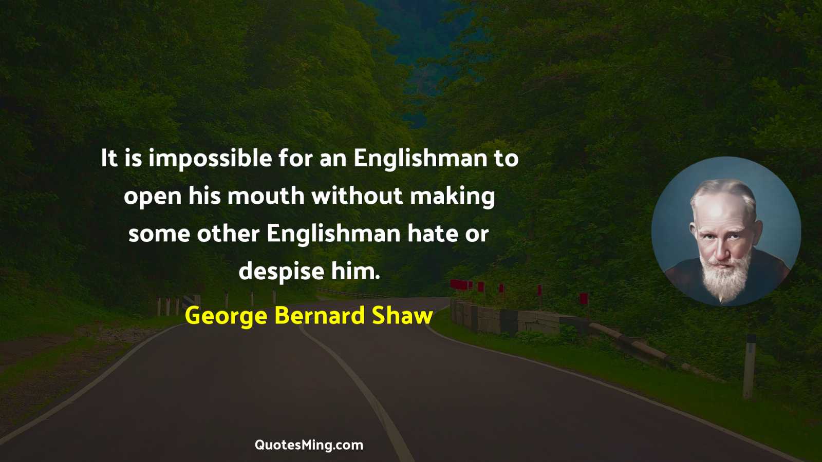 It is impossible for an Englishman to open his mouth